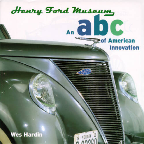 Henry Ford Museum: An ABC of American Innovation – Hardcover – GOOD
