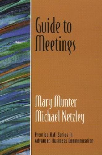 Guide to Meetings (Guide to Business Communication Series) (Prentice-Hall…