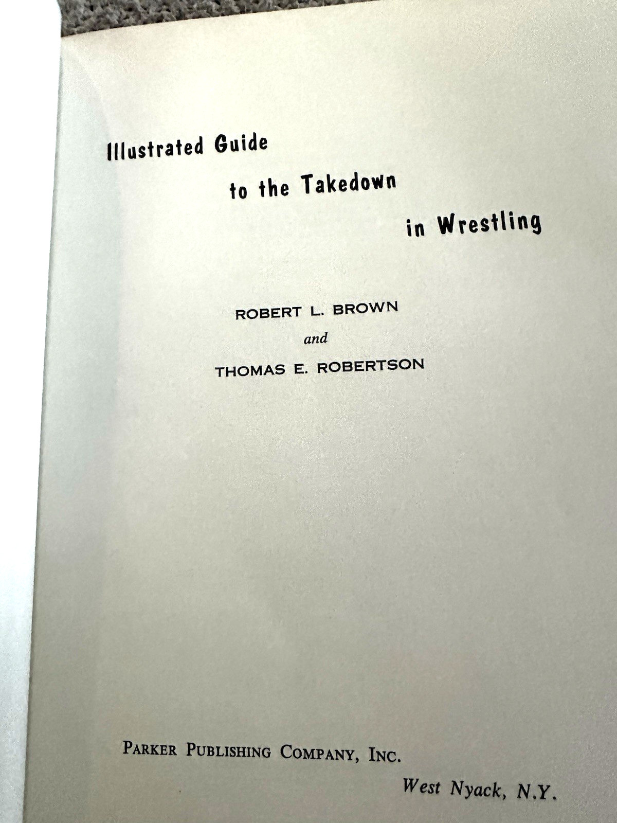 1967 1st Ed., Guide to the Takedown in Wrestling, Brown & Robertson, DJ, Illust.