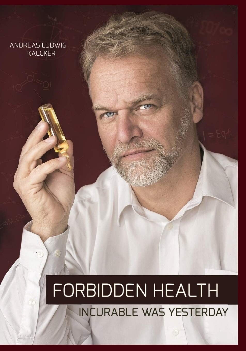 Forbidden Health: incurable was yesterday by Andreas Ludwig Kalcker, Paperback