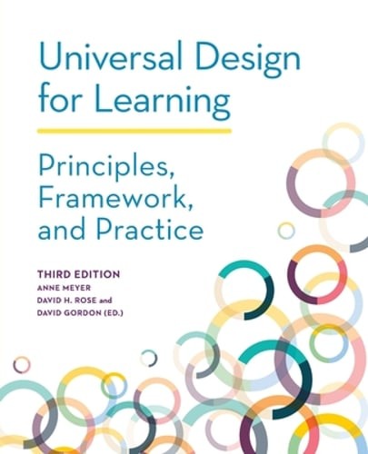 Universal Design for Learning: Principles, Framework, and Practice by Anne Meyer