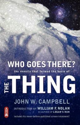 Who Goes There?: The Novella That Formed the Basis of the Thing Campbell, John