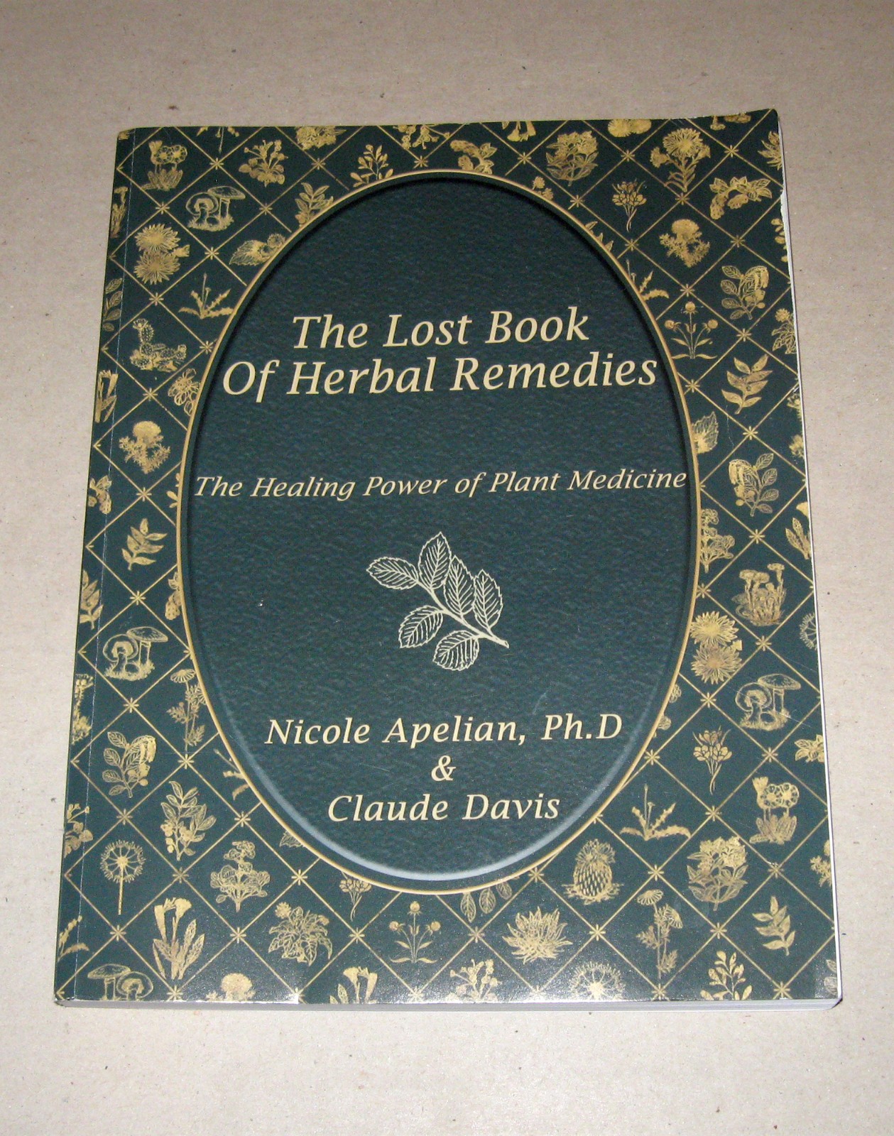 Lost Book of Herbal Remedies – Nicole Apelian, Ph.D. & Claude Davis (2019, PB)