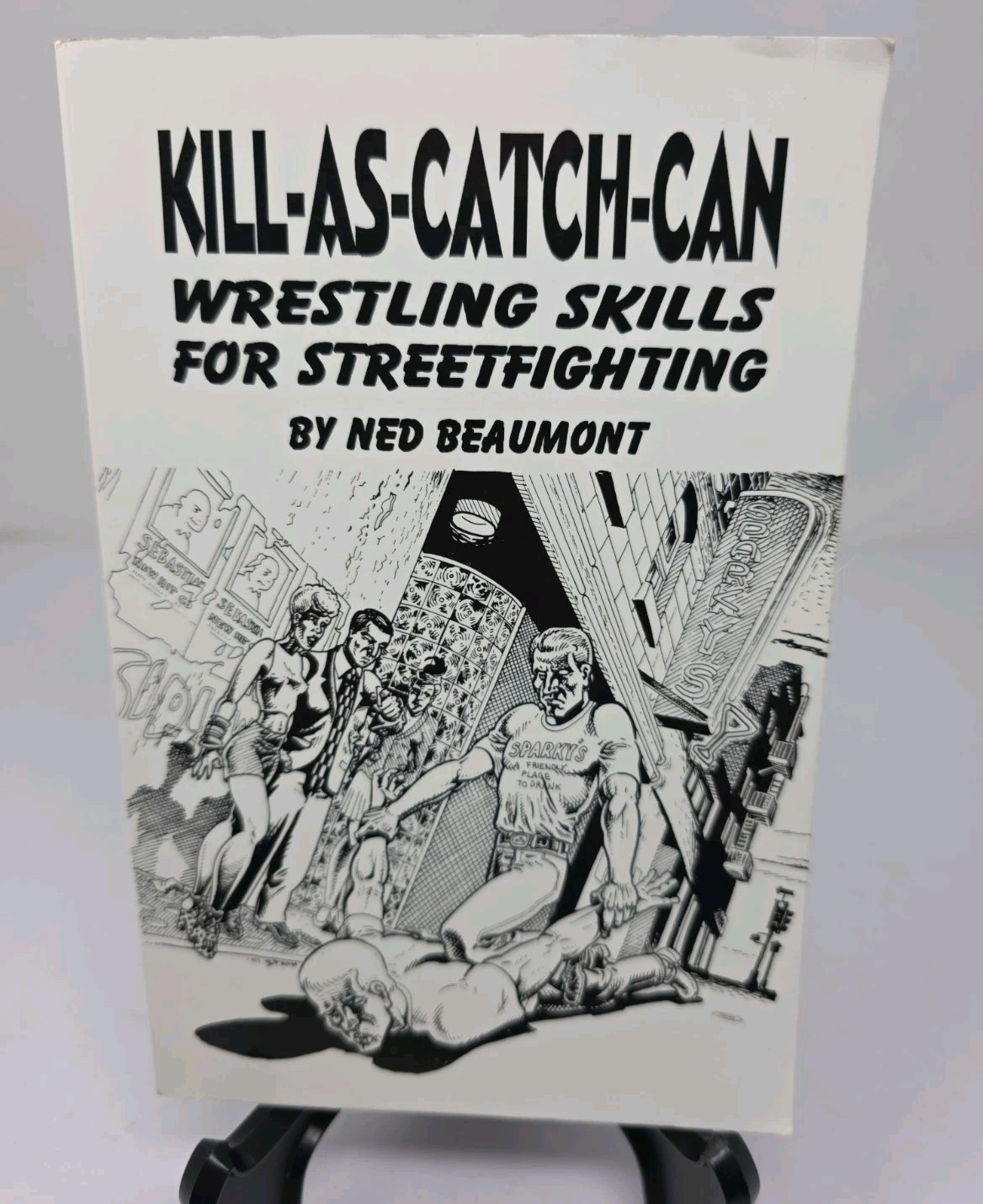 Kill-As-Catch-Can: Wrestling Skills for Streetfighting