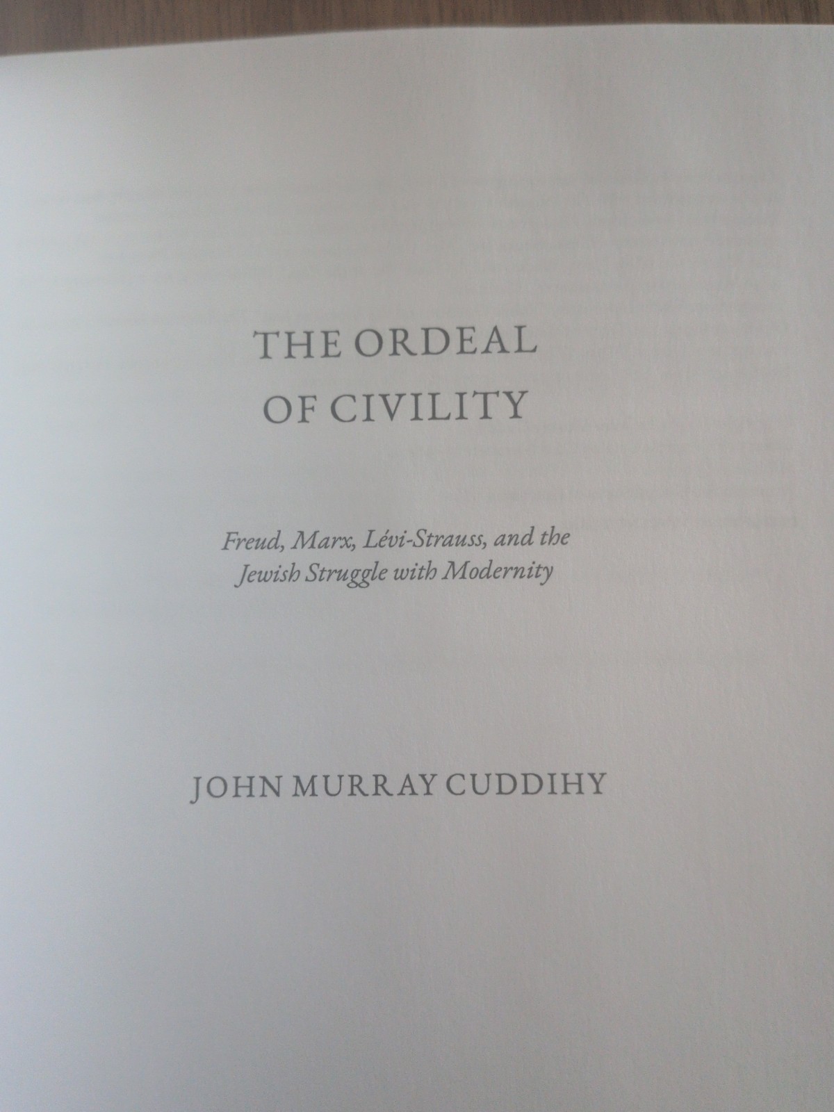 Ordeal of Civility : Freud, Marx, Levi-Strauss, and the Jewish Struggle with…