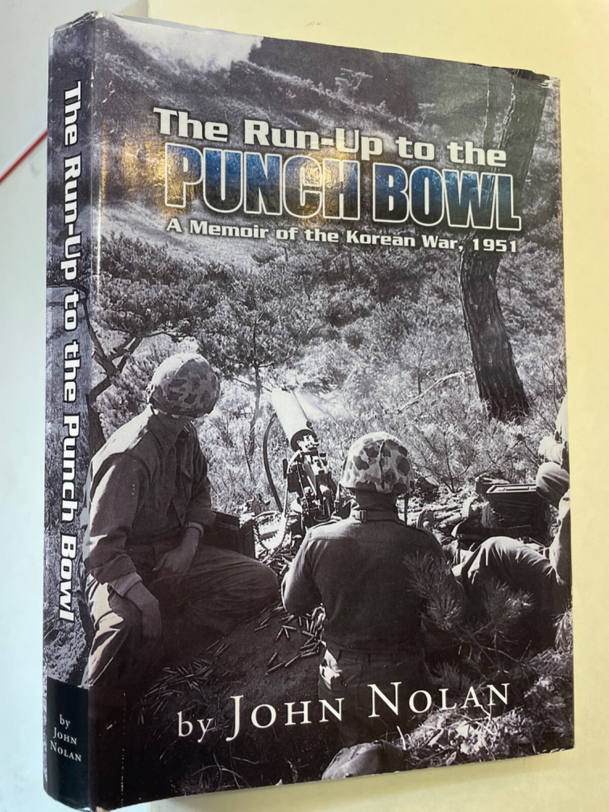 Run-up to the Punch Bowl A Memoir of Korean War 1951 – John Nolan SIGNED 2006