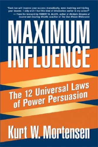 Maximum Influence: The 12 Universal Laws of Power Persuasion – Paperback – GOOD
