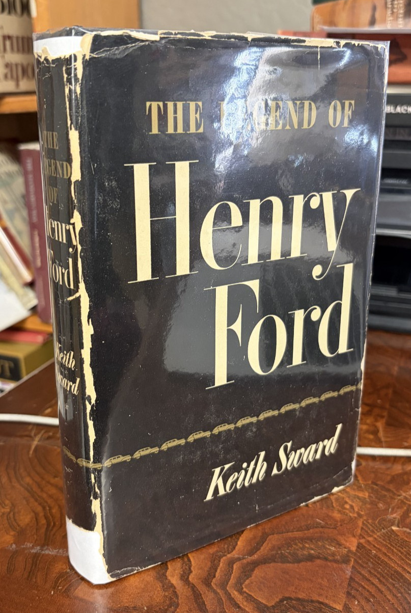 The Legend of Henry Ford by Keith Sward HBDJ 1948 1st Printing
