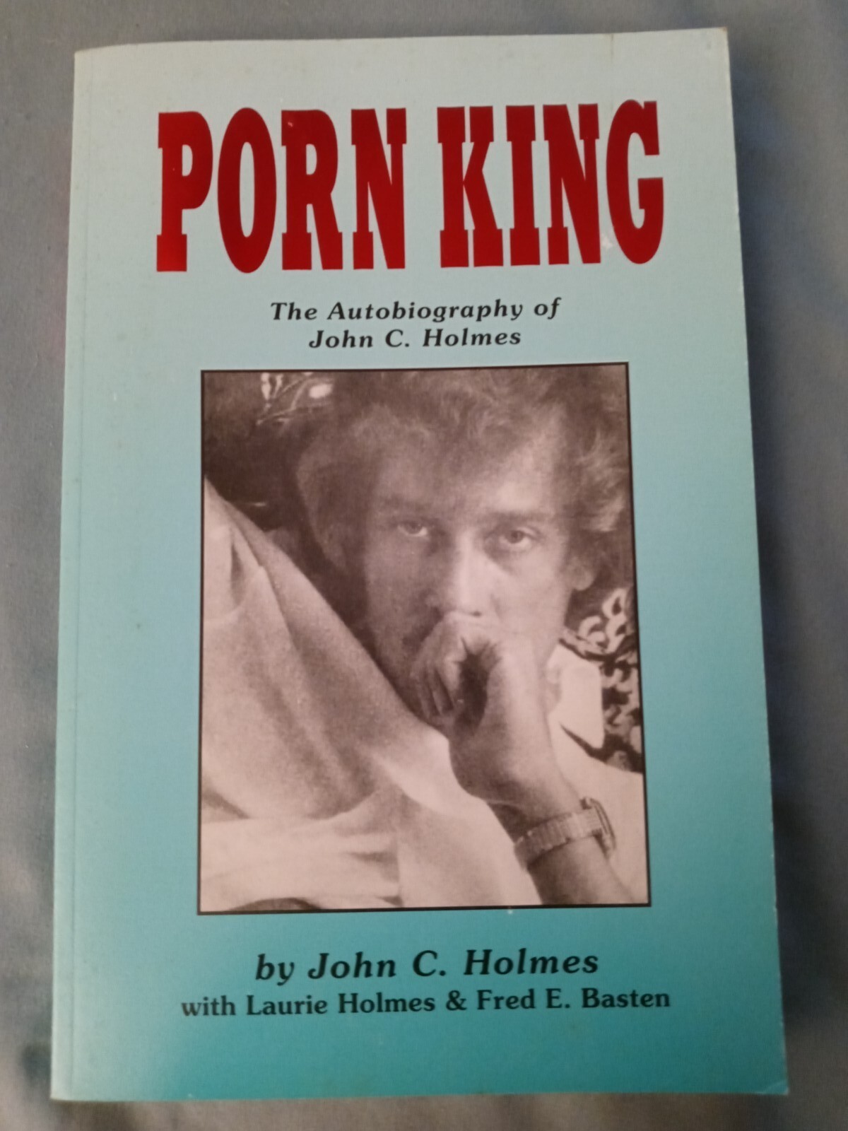 Porn King : The John Holmes Story by Laurie Holmes (Johnny Wadd) 1998 