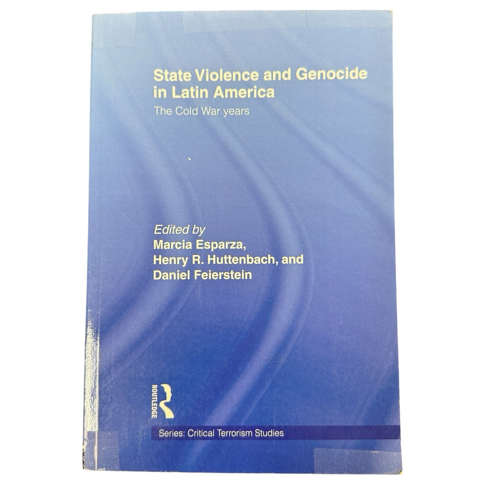 State Violence and Genocide in Latin America 2011 Routledge Trade Paperback