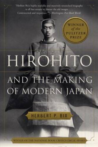 Hirohito and the Making of Modern Japan – Paperback By Bix, Herbert P. – GOOD