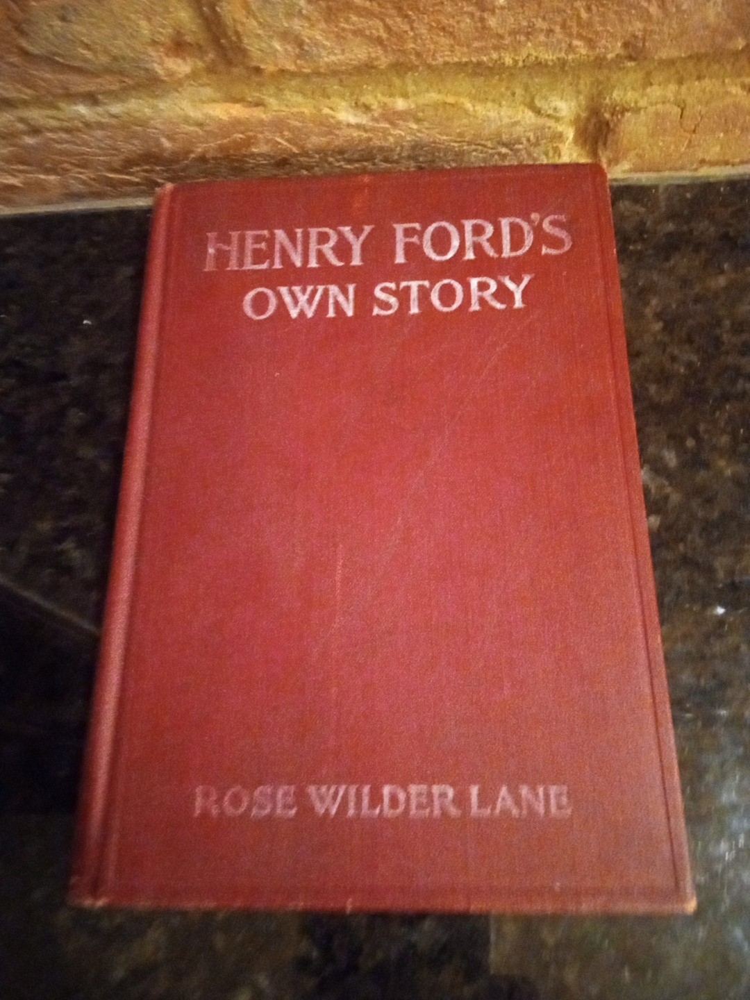 Henry Ford’s Own Story – Rose Wilder Lane – 1917 Ford History Hardcover