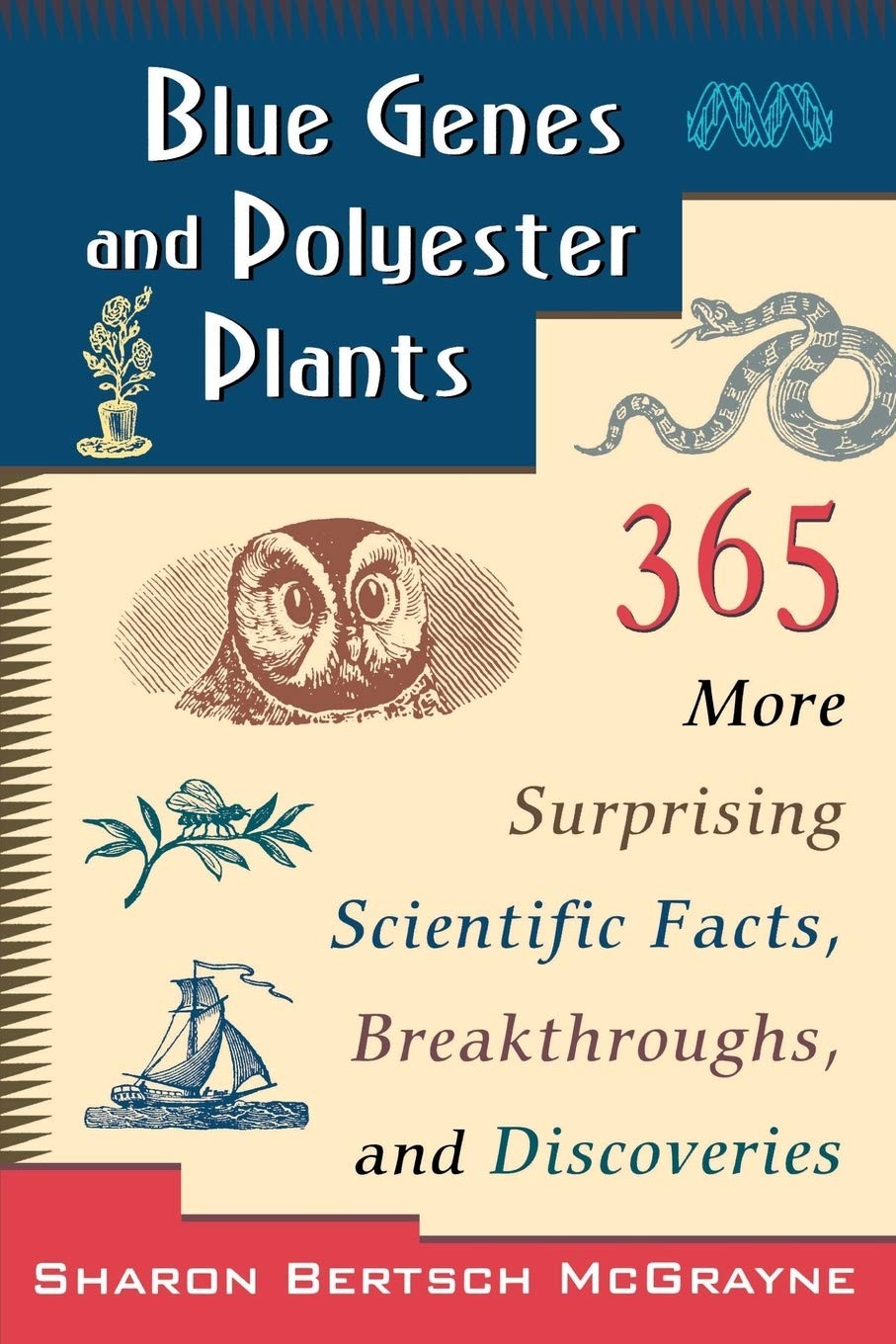 Blue Genes and Polyester Plants: 365 More Suprising Scientific Facts, Breakt…
