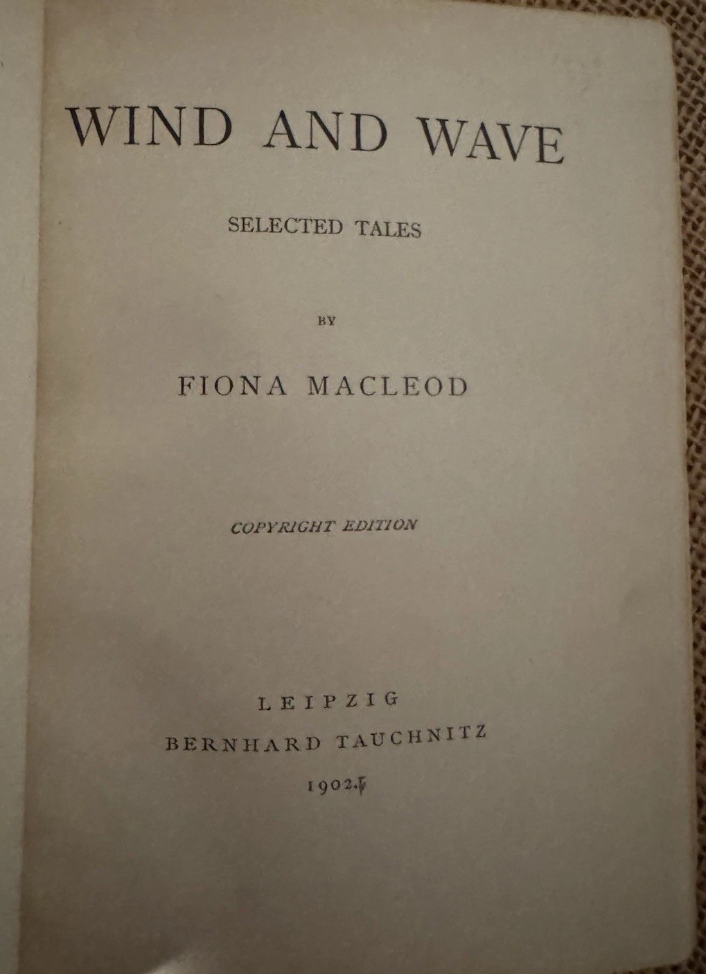 Antique Book “Wind and Wave” by Fiona Macleod; 1902; 1st Ed; Rare