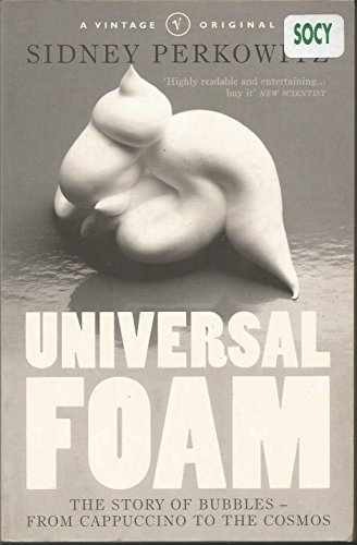 Universal Foam: Exploring the – Paperback, by PERKOWITZ SIDNEY – Very Good