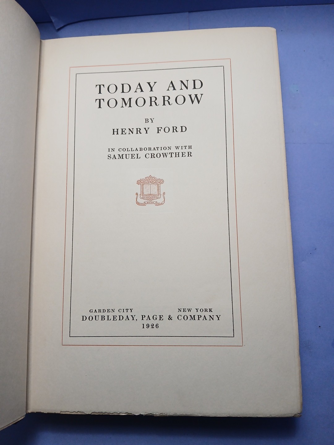1926 1st Edition of Today and Tomorrow by Henry Ford Doubleday Hardcover
