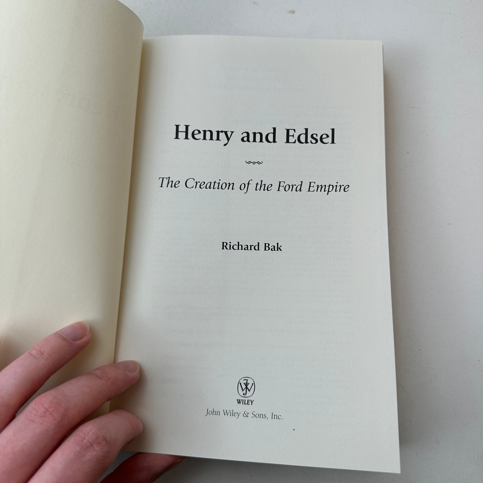 Henry and Edsel : The Creation of the Ford Empire by Richard Bak HC DJ 2003