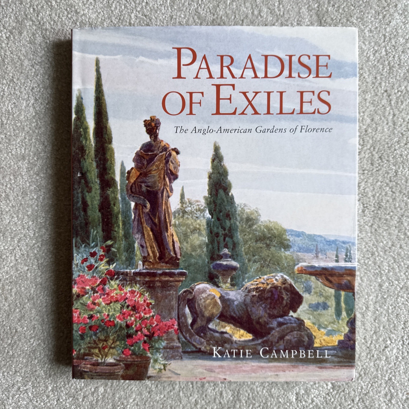 Paradise of Exiles: The Anglo-American Gardens of Florence