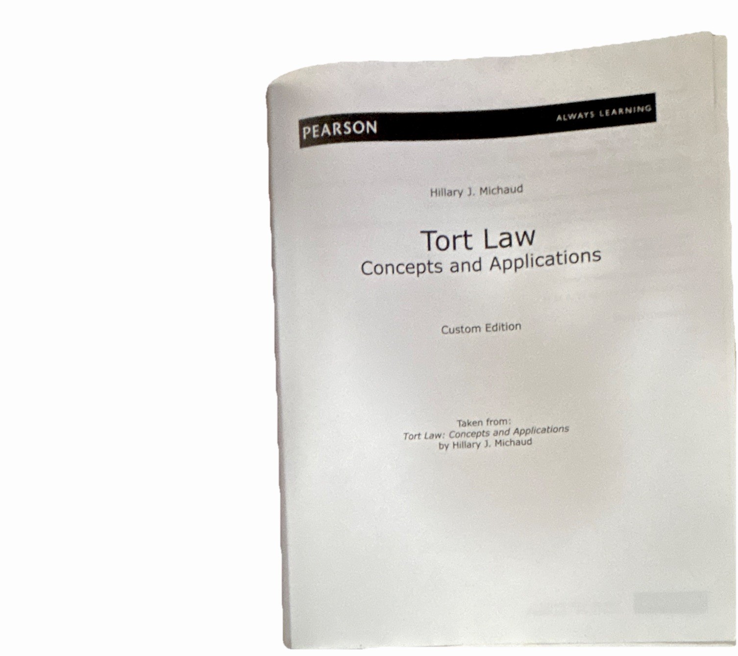 Pearson Tort Law: Concepts and Applications Custom Ed Hillary J. Michaud 2013 PB